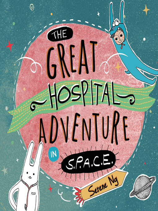 Title details for The Great Hospital Adventure in Space by Serene Ng - Available